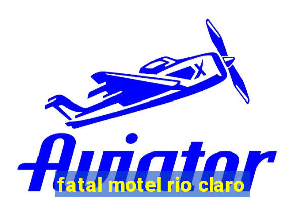 fatal motel rio claro